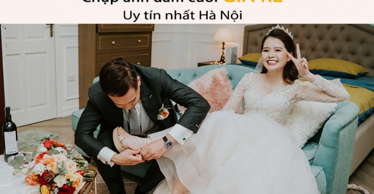 Review 5 studio Chụp ảnh đám cưới giá rẻ, uy tín nhất Hà Nội